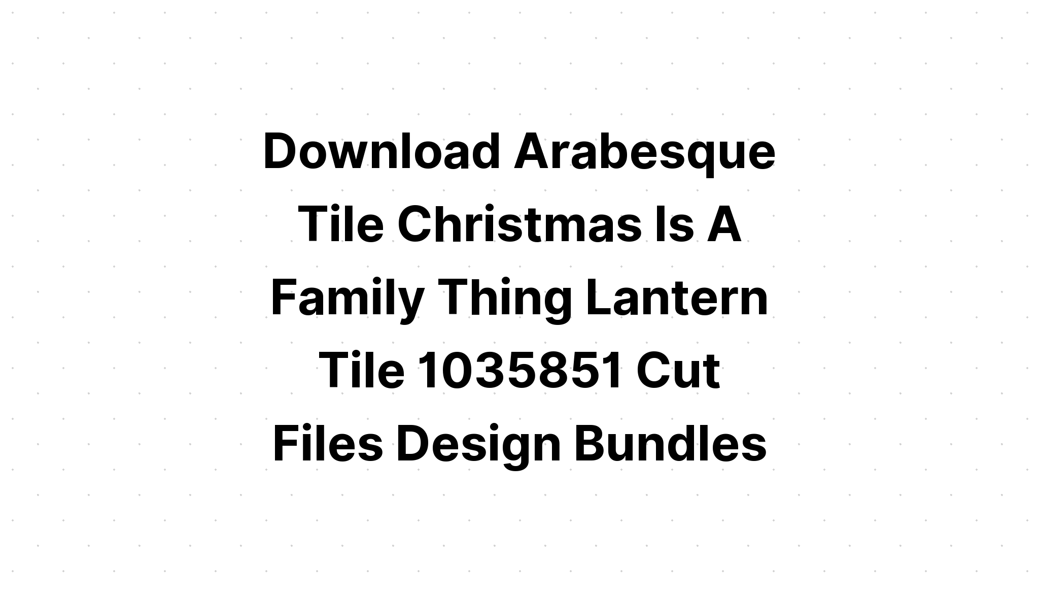 Download Arabesque Christmas Ornament For Family' SVG File